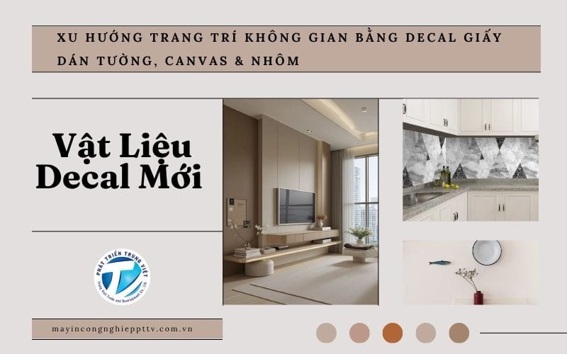 Vật Liệu Decal Mới - Xu Hướng Trang Trí Không Gian Bằng Decal Giấy Dán Tường, Canvas &amp; Nhôm